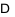 D
